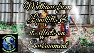 Methane from landfills and its effect on environment [upl. by Assenna]