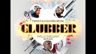 Colonel reyel Twent amp Willy William  Clubber [upl. by Mond]