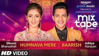 Humnava MereBaarish  Dhvani Bhanushali amp Aditya Narayan  TSERIES MIXTAPE SEASON 2  Episode 15 [upl. by Lower]