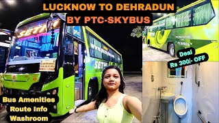 Lucknow To Dehradun By PTCSKYBUS  Luxury Bus With Washroom [upl. by Nohpets]