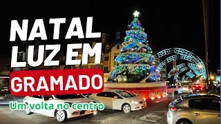 Natal Luz em Gramado  Uma volta pelo centro  SITUAÇÃO ATUAL [upl. by Amil747]