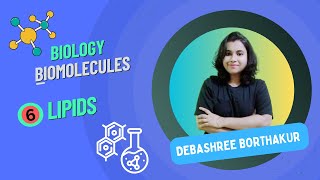 Lec6  Lipids  Biomolecules  Debashree Borthakur biology biomolecules lipids [upl. by Aniroz]