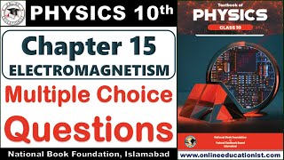 Multiple Choice Questions  Chapter 15  Electromagnetism  Physics 10th  National Book Foundation [upl. by Kalle]