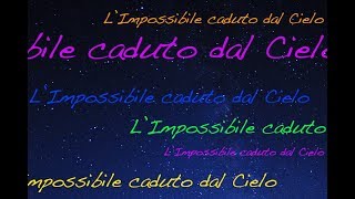 Luca Bindi quot LImpossibile caduto dal Cieloquot [upl. by Fauver142]