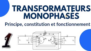 Transformateur monophasé 1  principe constitution et fonctionnement [upl. by Tjaden191]