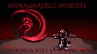 FNF Mashup Unimaginable Horrors  Thorns Beta Mix x Improbable Outset [upl. by Ecnerolf118]