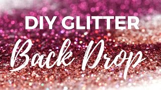 DIY Glitter Backdrop [upl. by Cilo]