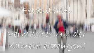 Fototutorial  Verwischer und unscharfe Fotos mit der Kamera erzeugen [upl. by Odnanref]