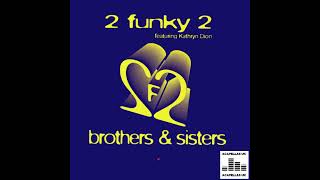 2 Funky 2  Brothers amp Sisters Big Bass Anthem Mix HQ Acapella wav acapella remix [upl. by Asilrahc]