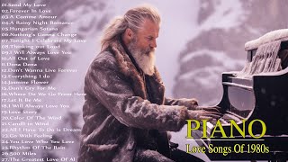 Beautiful Piano 80s Greatest Hits  Best Love Songs Of 1980s  Relaxing Piano Instrumental Music [upl. by Enawtna]