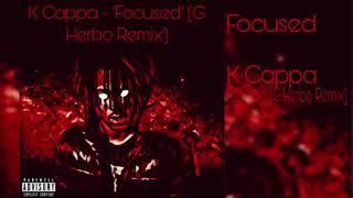 Kcappa “Focused” G HERBO REMIX [upl. by Esinahs]