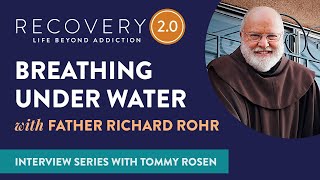 Father Richard Rohr discusses Addiction w Tommy Rosen  Recovery 20 [upl. by Tristis]