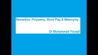 Semantics Polysemy Word Play amp Metonymy [upl. by Viens]