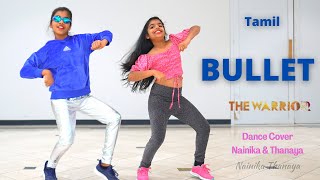 Bullet Tamil  The Warriorr  Dance cover  Nainika amp Thanaya [upl. by Mae]