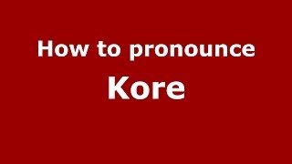 How to pronounce Kore GreekGreece  PronounceNamescom [upl. by Urbani]