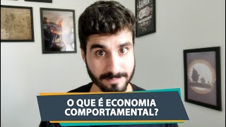 O QUE É ECONOMIA COMPORTAMENTAL [upl. by Satterlee229]