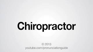 How to Pronounce Chiropractor [upl. by Sherrie]