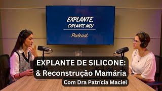 Explante explante meuPodCast  EP 6  Dra Patrícia Maciel amp Mariana Fortti explante [upl. by Markiv]