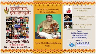 Margazhi Mela 27122023 Violin Nagai Shri R Muralidharan [upl. by Wahs]