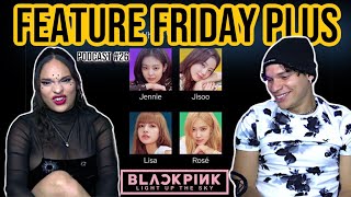 Waleska amp Efra REVIEW BLACKPINKS Netflix Documentary Light Up The Sky Feature Friday Plus [upl. by Kyla]