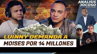 ANALISIS JOCOSO  LUINNY DEMANDA A MOISES POR 14 MILLONES [upl. by Herbert]