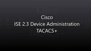 4 ISE 2 3 Device Administration TACACS [upl. by Animsay]