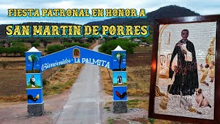 FIESTA PATRONAL EN HONOR A SAN MARTIN DE PORRES  LA PALMITA 2023  Parte 1 [upl. by Tades]