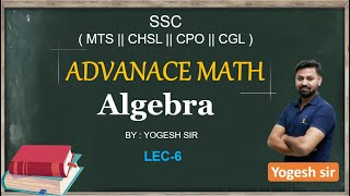 ALGEBRA CLASS6  ADVANCE MATH  SSC  MTS  CHSL CGL CPO BY YOGESH SIR [upl. by Osy]