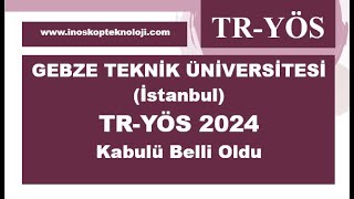 Gebze Teknik Üniversitesi İstanbul TRYÖS 2024 Kabul Puanı Belli Oldu [upl. by Cope]