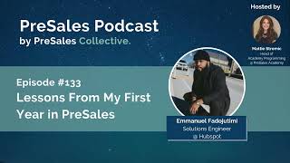 133 Lessons From My First Year in PreSales wEmmanuel Fadojutimi [upl. by Oremodlab555]