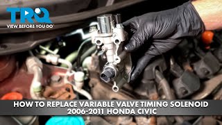 How to Replace Variable Valve Timing Solenoid 20062011 Honda Civic [upl. by Carlie]