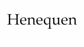 How to Pronounce Henequen [upl. by Afinom769]