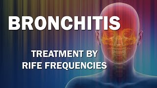 Bronchitis  RIFE Frequencies Treatment  Energy amp Quantum Medicine with Bioresonance [upl. by Granthem]