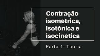 Tipos de contração muscular isométrica isotônica e isocinética Parte 1 [upl. by Bunce]