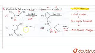 Which of the following reactions give diastereomeric products [upl. by Hevak]