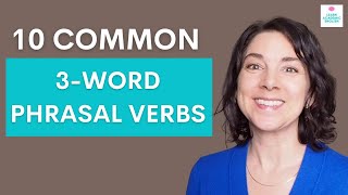 10 Common 3 WORD PHRASAL VERBS Hard Phrasal Verbs in American English [upl. by Shelburne]