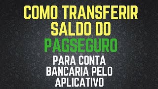 COMO TRANSFERIR SALDO DO PAGSEGURO PARA CONTA BANCARIA PELO APLICATIVO [upl. by Lathan381]