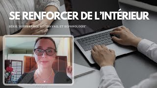 Se renforcer de lintérieur quand on vit de la souffrance au travail [upl. by Tilly461]