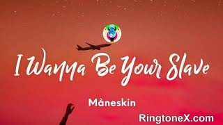 Måneskin I WANNA BE YOUR SLAVE Ringtone [upl. by Akiemehs]