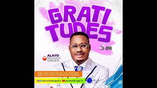 ALAYO MELODY SINGER NEW ALBUM GRATITUDE 1 [upl. by Ratna]