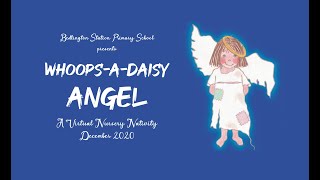 WhoopsADaisy Angel BSPS Nursery Virtual Nativity 2020 [upl. by Tebazile]