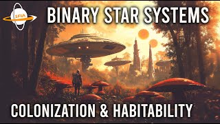 Colonization amp Habitability Of Binary Star Systems [upl. by Gretal205]