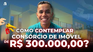 Como Contemplar Consórcio de Imóvel de 300K [upl. by Adnahsed]