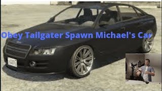 GTA V Online Spawn Car Saturday Spawns Obey Tailgater Michaels Car [upl. by Nemrac]