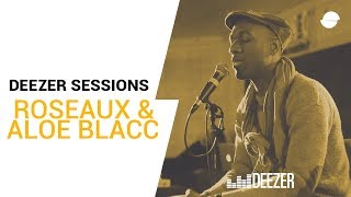 Roseaux amp Aloe Blacc  Deezer Session [upl. by Sedinoel]