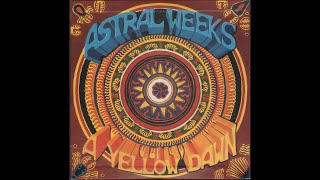 ASTRAL WEEKS – A YELLOW DAWN    PsychOut Records PO33005 – 1999    FULL ALBUM [upl. by Leizar]