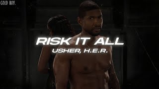 USHER HER  Risk It All Lyrics [upl. by Gretna]