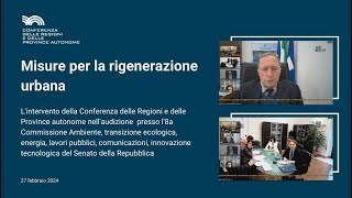 Rigenerazione Urbana audizione Conferenza delle Regioni [upl. by Haines]