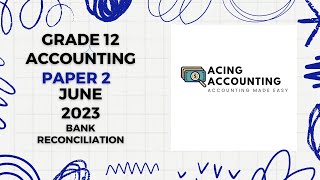 Accounting Grade 12  June 2023 Paper 2  Bank Reconciliation [upl. by Nolyat]