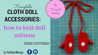 FANCYDOLLS Tutorial How to knit miniature mittens for 18quot dolls [upl. by Aun27]